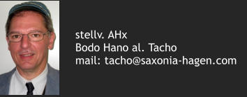 stellv. AHx Bodo Hano al. Tacho mail: tacho@saxonia-hagen.com