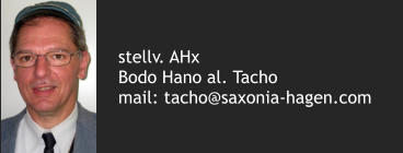 stellv. AHx Bodo Hano al. Tacho mail: tacho@saxonia-hagen.com